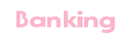 Banking